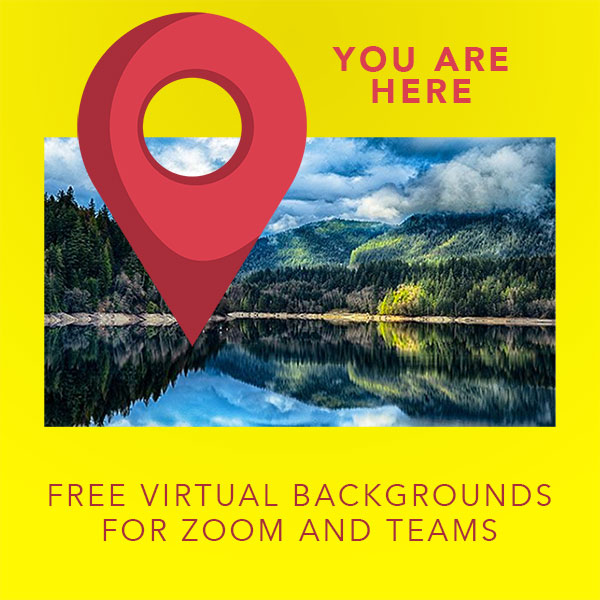Photo of a beautful lake with text that says "you are here - free virtual backgrouns for Zoom and Teams"